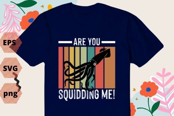 Vintage are you squidding me? Style Squid Silhouette T shirt- Funny Squid Shirt design svg, Squid Squad, Funny, Sea,Ocean, Octopus, Friends Tees, Nintendo, Splatoon, Pink Inkling,