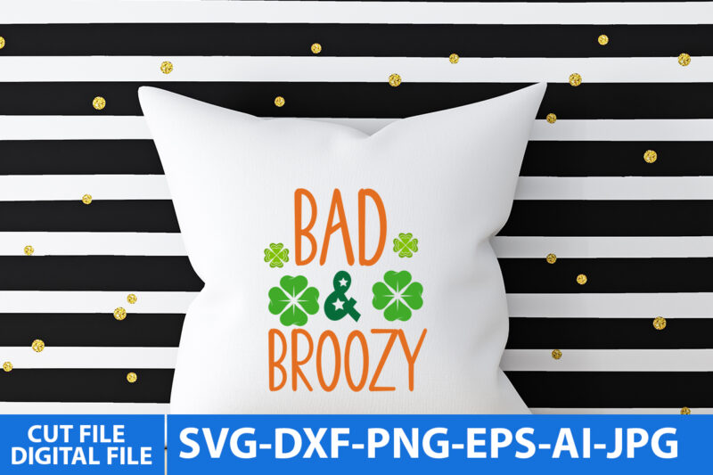 Bad &Broozy Svg Design