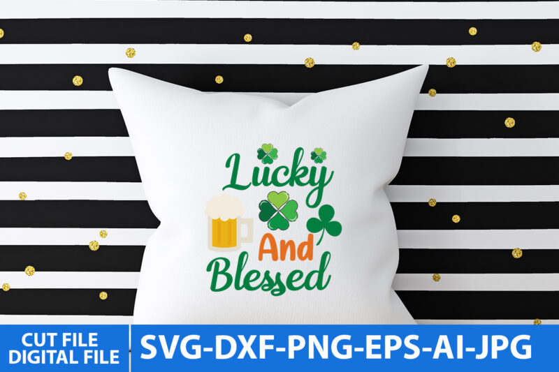 Lucky And Blessed Svg Cut File