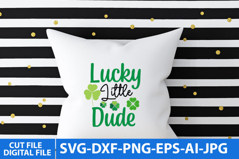 Lucky Little Dude t Shirt Design,Lucky Little Dude Svg Design,St.patrick’s Day Svg Design