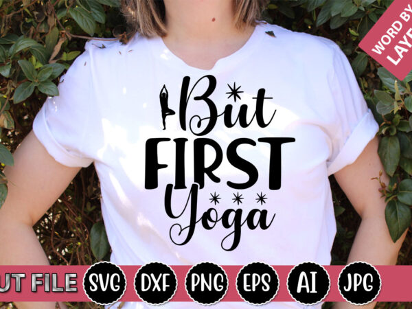 But first yoga svg vector for t-shirt