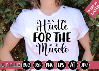 Hustle for the Muscle SVG Vector for t-shirt