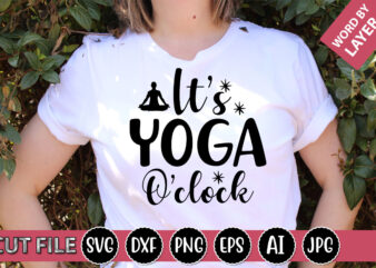It ‘s Yoga O’clock SVG Vector for t-shirt