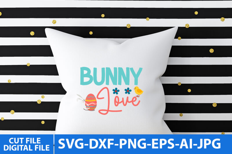 Bunny Love T Shirt Design,Bunny Love Svg Design,Easter Day Svg Quotes