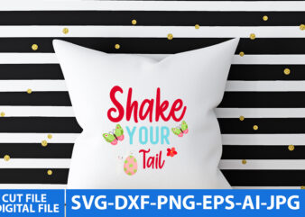 Shake Your Tail Svg Design,Shake Your Tail T Shirt Design