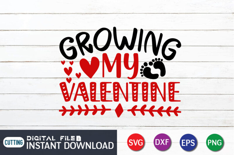 Growing My Valentine T Shirt, Happy Valentine Shirt print template, Heart sign vector, cute Heart vector, typography design for 14 February, Valentine vector, valentines day t-shirt design