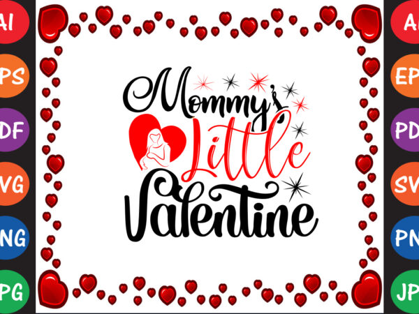 Mommy’s little valentine valentine t-shirt and svg design