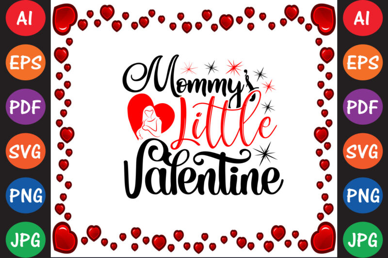 Mommy’s Little Valentine Valentine T-shirt And SVG Design