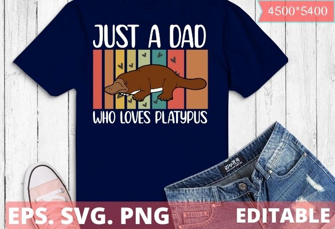 Just a-dad who love Platypus vintage Platypus saying T-shirt design svg, Just a-dad who love Platypus png eps, Platypus, vintage, Platypus saying, T-shirt design, sea animal, pets