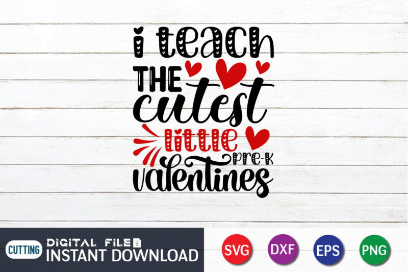 I Teach The Cutest Little Valentine T Shirt, Cutest Little Valentine SVG , Happy Valentine Shirt print template, Heart sign vector, cute Heart vector, typography design for 14 February