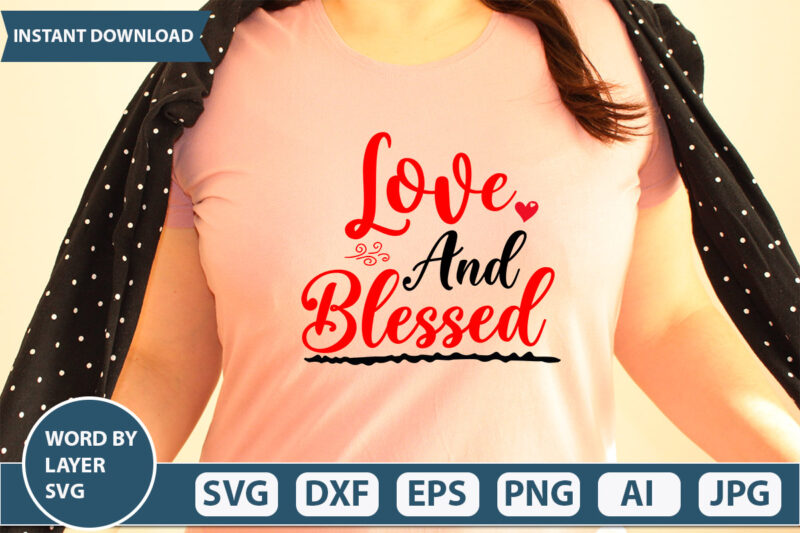 Love And Blessed SVG Vector for t-shirt