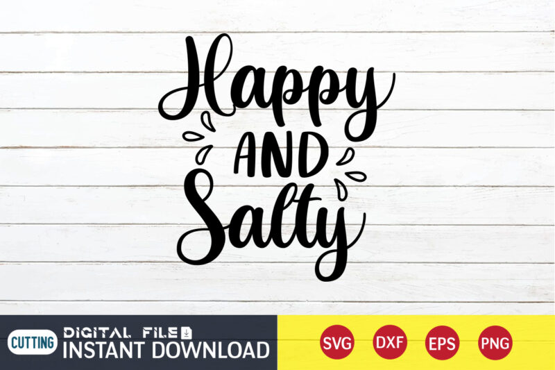 Happy and Salty T shirt, Salty T shirt, Happy T shirt, Football Svg Bundle, Football Svg, Football Mom Shirt, Cricut Svg, Svg, Svg Files for Cricut, Sublimation Design, Football Shirt