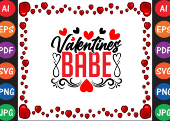 Valentines Babe Valentine T-shirt And SVG Design