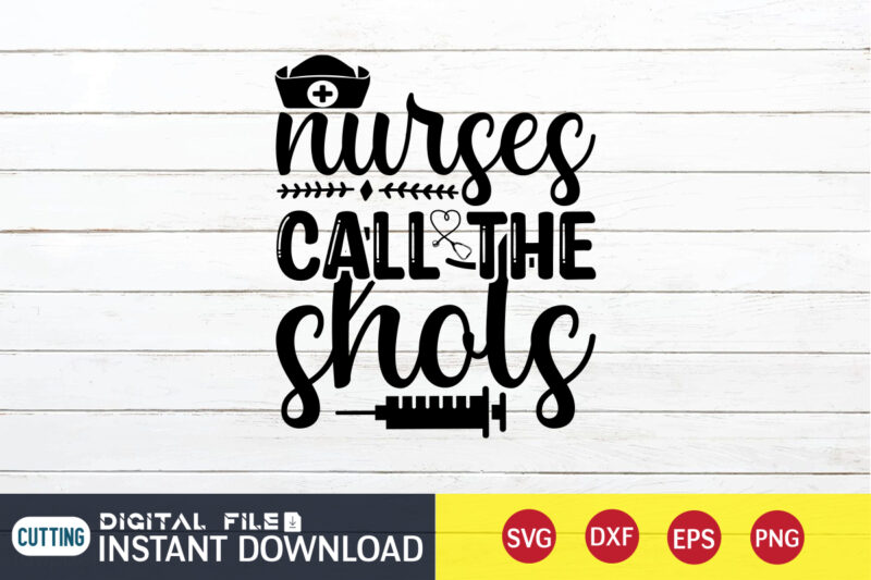 Nurse Call The Shols T Shirt, Nurse Shirt, Nurse SVG Bundle, Nurse svg, cricut svg, svg, svg files for cricut, nurse sublimation design, Nursing Students Shirt, Nurse svg, vector printable