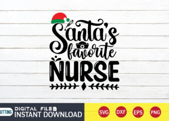 Santa’s Favorite Nurse T Shirt, Nurse Shirt, Nurse SVG Bundle, Nurse svg, cricut svg, svg, svg files for cricut, nurse sublimation design, Nursing Students Shirt, Nurse svg, vector printable clipart