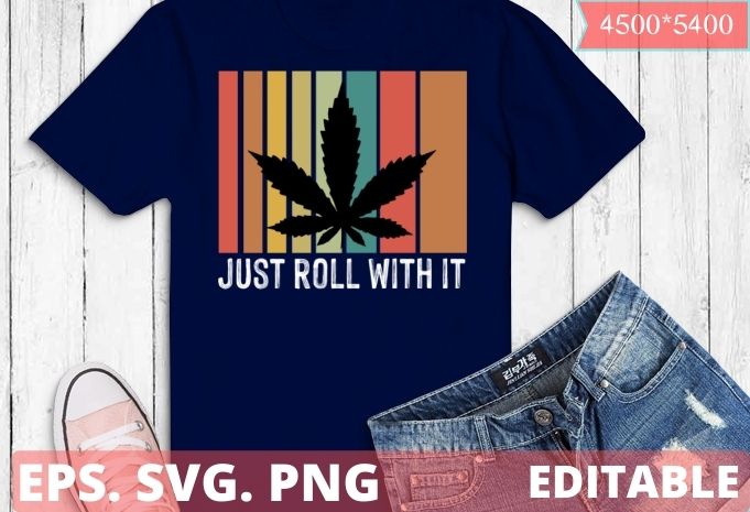 Just roll with it T-shirt design svg, stoner marijuan, girly weed, Irish leaf, st patrick’s day
