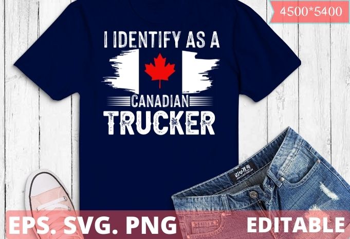 I Identify As A Canadian Trucker Freedom Convoy 2022 Support T-Shirt design svg, I Identify As A Canadian Trucker png, I Identify As A Canadian, Trucker, Freedom, Convoy 2022 ,Support trucker