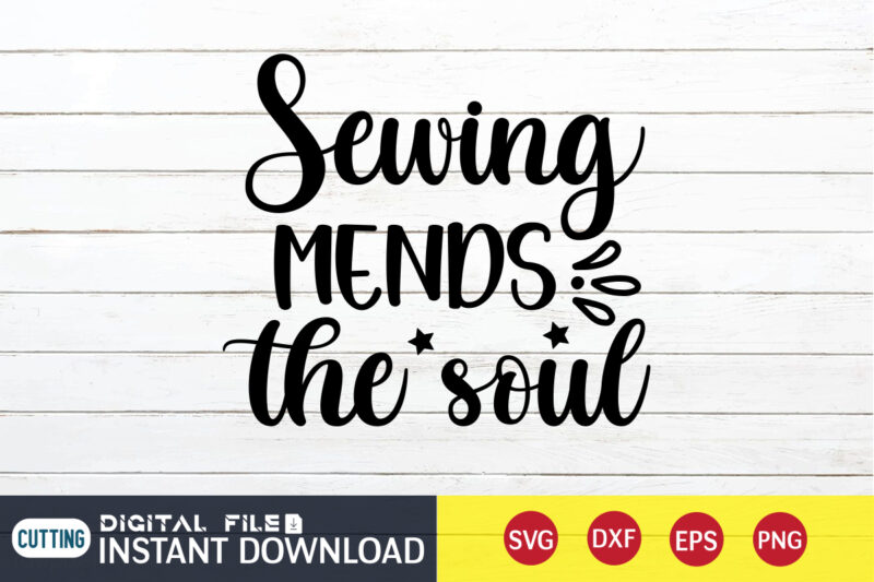 Sewing Mends the Soul T shirt, Sewing Mends T shirt, Kitchen Shirt, Coocking Shirt, Kitchen Svg, Kitchen Svg Bundle, Baking Svg, Cooking Svg, Potholder Svg, Kitchen Quotes Shirt, Kitchen Svg
