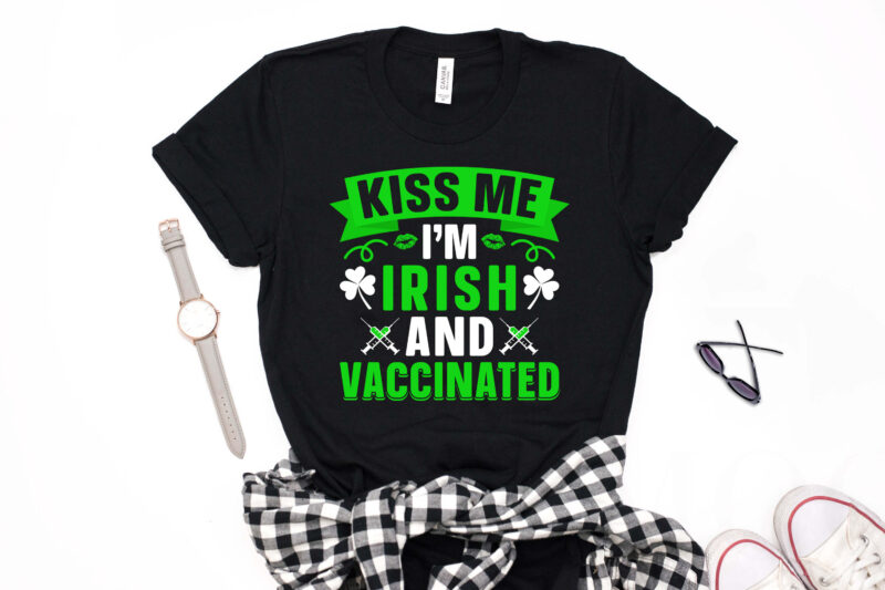 St Patrick’s Day T-shirt Design Kiss Me I’m Irish and Vaccinated - st patrick's day t shirt ideas, st patrick's day t shirt funny, best st patrick's day t shirts,
