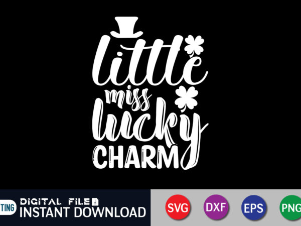 Little miss lucky charm t shirt, lucky charm t shirt, saint patrick’s day shirt, st patrick’s day 2022 t shirt, st. patrick’s day vector, st. patrick’s day shirt print template,