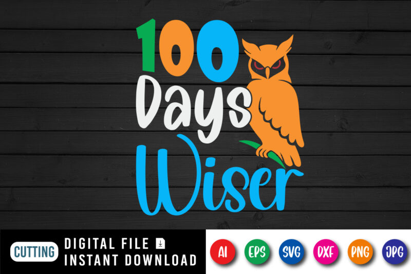 100 days wiser T shirt, 100 days of school shirt print template, Owl vector, typography design for 100 days of school , back to school, 2nd grade, second grade