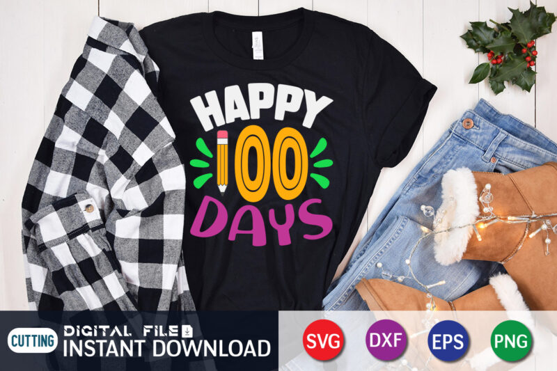 Happy 100 Days T shirt, 100 days of school shirt, 100 days of school shirt print template, second grade svg, teacher svg shirt, 100 days of school vector clipart, 100