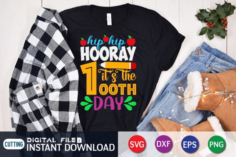 Hip hip hooray it's the 100th day shirt, 100 Days of School Shirt print template, Second Grade svg, 100th Day of School, Teacher svg, Livin That Life svg, Sublimation design,