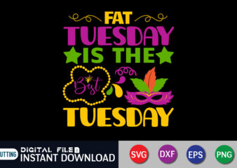 Fat Tuesday is the Best Tuesday T shirt, Tuesday shirt, Mardi Gras SVG Shirt, Mardi Gras Svg Bundle, Mardi Gras shirt print template, Cut Files For Cricut, Fat Tuesday Shirt,