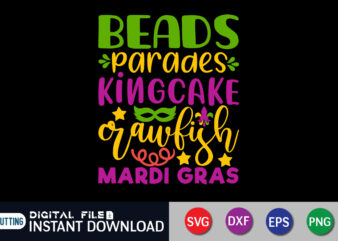 Beads Parades King Cake Crawfish Mardi T shirt, Crawfish shirt, Mardi Gras SVG Shirt, Mardi Gras Svg Bundle, Mardi Gras shirt print template, Cut Files For Cricut, Fat Tuesday Shirt,