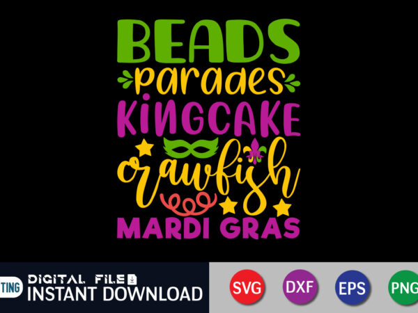 Beads parades king cake crawfish mardi t shirt, crawfish shirt, mardi gras svg shirt, mardi gras svg bundle, mardi gras shirt print template, cut files for cricut, fat tuesday shirt, Beads parades king cake crawfish mardi t shirt, crawfish shirt, mardi gras svg shirt, mardi gras svg bundle, mardi gras shirt print template, cut files for cricut, fat tuesday shirt,