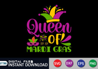 Queen of Mardi Gras T shirt, Queen shirt, Mardi Gras SVG Shirt, Mardi Gras Svg Bundle, Mardi Gras shirt print template, Cut Files For Cricut, Fat Tuesday Shirt, Trendy t