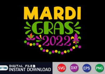 Mardi Gras 2022 T shirt, 2022 shirt, Mardi Gras SVG Shirt, Mardi Gras Svg Bundle, Mardi Gras shirt print template, Cut Files For Cricut, Fat Tuesday Shirt, Trendy t shirt