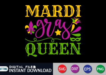 Mardi Gras Queen T shirt, Queen shirt, Mardi Gras SVG Shirt, Mardi Gras Svg Bundle, Mardi Gras shirt print template, Cut Files For Cricut, Fat Tuesday Shirt, Trendy t shirt