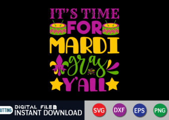 It’s Time For Mardi Gras Y’all T shirt, Mardi Gras Y’all T shirt, Mardi Gras SVG Shirt, Mardi Gras Svg Bundle, Mardi Gras shirt print template, Cut Files For Cricut,