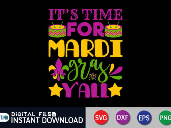 It’s time for mardi gras y’all t shirt, mardi gras y’all t shirt, mardi gras svg shirt, mardi gras svg bundle, mardi gras shirt print template, cut files for cricut,