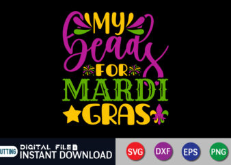 My Beads For Mardi Gras T shirt, My Beads shirt, Mardi Gras SVG Shirt, Mardi Gras Svg Bundle, Mardi Gras shirt print template, Cut Files For Cricut, Fat Tuesday Shirt,