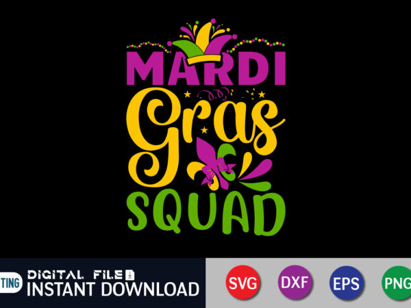 Mardi gras squad t shirt, squad t shirt, mardi gras svg shirt, mardi gras svg bundle, mardi gras shirt print template, cut files for cricut, fat tuesday shirt, trendy t Mardi gras squad t shirt, squad t shirt, mardi gras svg shirt, mardi gras svg bundle, mardi gras shirt print template, cut files for cricut, fat tuesday shirt, trendy t
