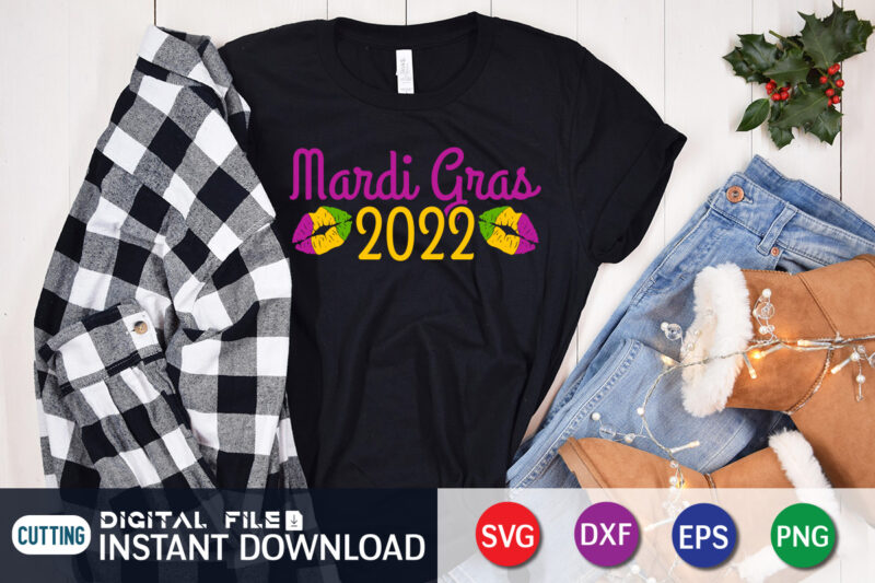 Mardi Gras 2022 T shirt, 2022 T shirt, Mardi Gras SVG Shirt, Mardi Gras Svg Bundle, Mardi Gras shirt print template, Cut Files For Cricut, Fat Tuesday Shirt, Trendy t