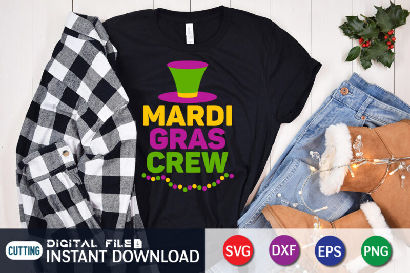 Mardi Gras Crew T shirt, Crew T shirt, Mardi Gras SVG Shirt, Mardi Gras Svg Bundle, Mardi Gras shirt print template, Cut Files For Cricut, Fat Tuesday Shirt, Trendy t