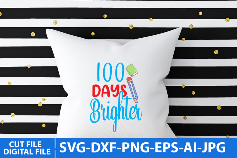 100 Days Brighter T Shirt Design