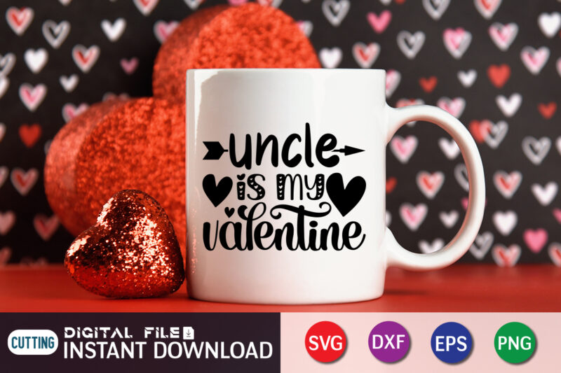 Uncle is My Valentine T Shirt, Uncle Lover T Shirt, Happy Valentine Shirt print template, Heart sign vector, cute Heart vector, typography design for 14 February