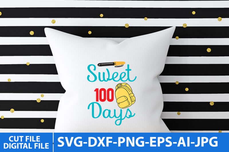 Sweet 100 Days T Shirt Design,100 Days Svg design,100 Days School Svg bundle, 100 Days School Svg Cut File,100 Days of School SVG Bundle, 100th Day of School svg, 100