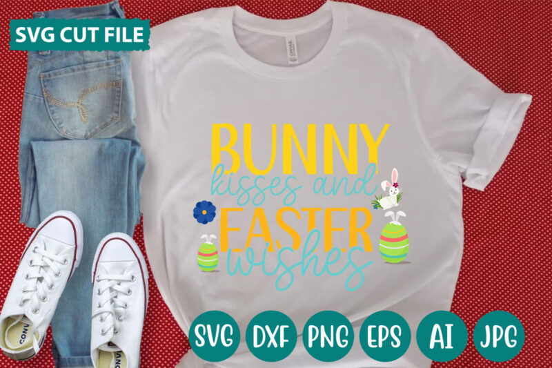Bunny Kisses And Easter Wishes svg vector for t-shirt