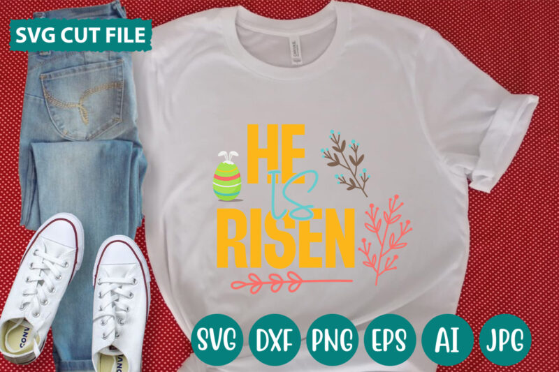 He Is Risen svg vector for t-shirt