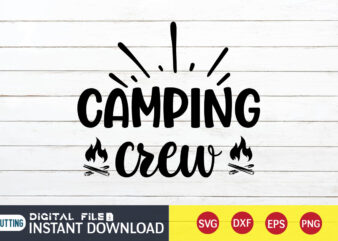Camping Crew T shirt, Crew T shirt, Camping Shirt, Camping Svg Shirt, Camping Svg Bundle, Camp Life Svg, Campfire Svg, Camping shirt print template, Cut Files For Cricut, Camping svg t shirt design, Camping vector clipart, Camping svg t shirt designs for sale