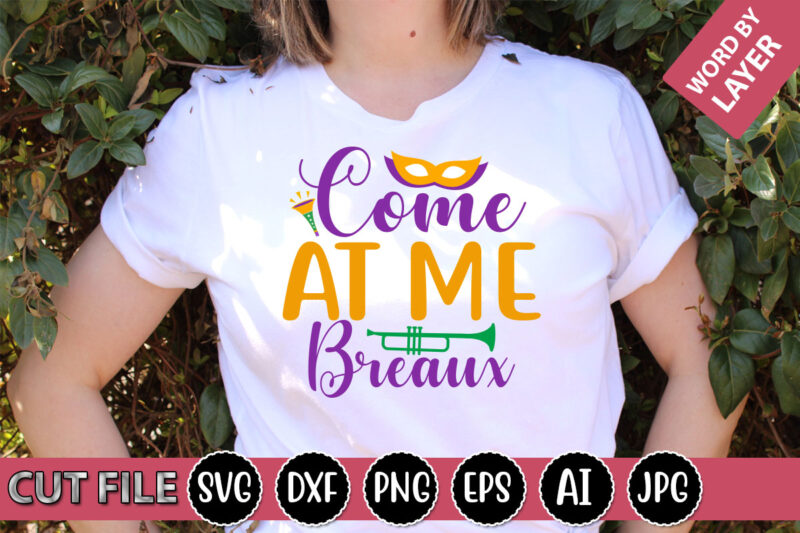 Come At Me Breaux SVG Vector for t-shirt