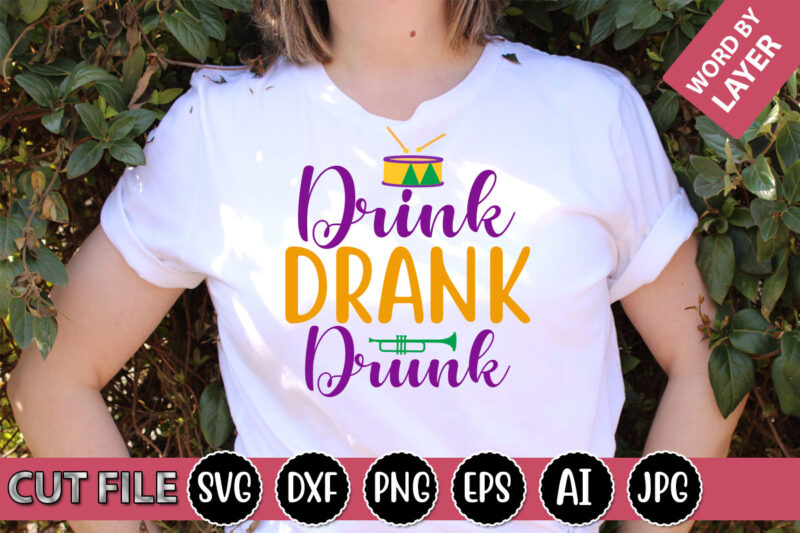 Drink Drank Drunk SVG Vector for t-shirt