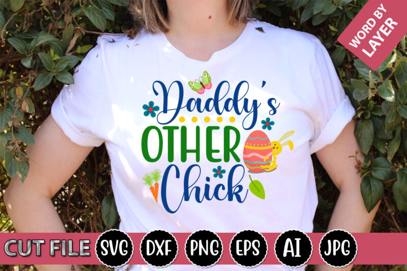 Daddy’s Other Chick SVG Vector for t-shirt