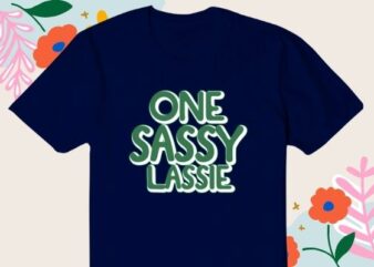 One Sassie Lassie Funny St Patricks Day SVG Cut File, Commercial Use, Cricut, Silhouette, DXF, Retro Hippie Font, St Patricks Day SVG Funny Cut File, I Put The She In
