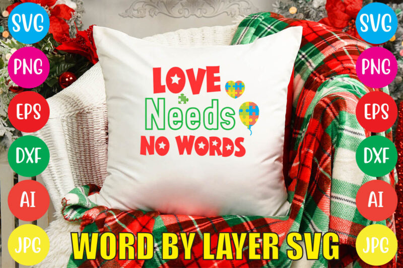 Love Needs No Words svg vector for t-shirt